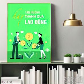 Tranh động lực hãy tận hưởng thành quả lao động in 3d