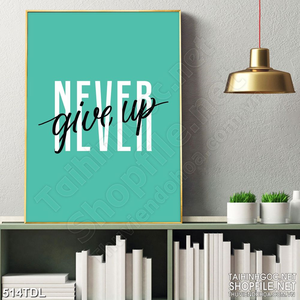 Tranh động lực không bao giờ bỏ cuộc in 3d