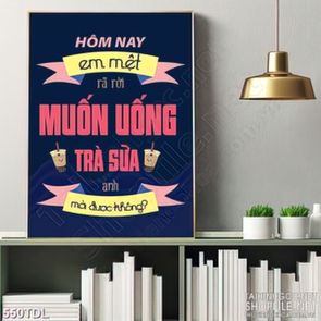 Tranh in uv động lực cùng ly trà sữa vượt qua mệt mỏi