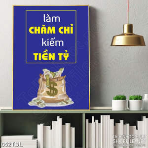 Tranh in uv động lực luôn chăm chỉ trong công việc Tranh in uv động lực luôn chăm chỉ trong công việc
