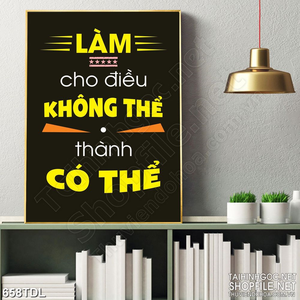 Tranh động lực làm điều không thể thành có thể trang trí Tranh động lực làm điều không thể thành có thể trang trí