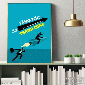 Tranh động lực tăng tốc để thành công trang trí Tranh động lực tăng tốc để thành công trang trí