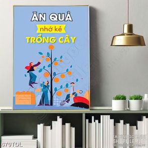 Tranh trang trí động lực ăn quả nhớ kẻ trồng cây Tranh trang trí động lực ăn quả nhớ kẻ trồng cây