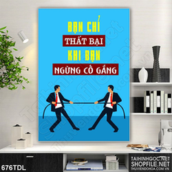 Tranh in treo tường động lực không ngừng cố gắng Tranh in treo tường động lực không ngừng cố gắng