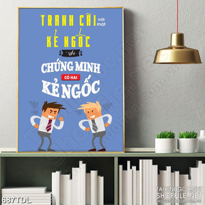 Tranh động lực công việc không tranh luận với kẻ ngốc Tranh động lực công việc không tranh luận với kẻ ngốc