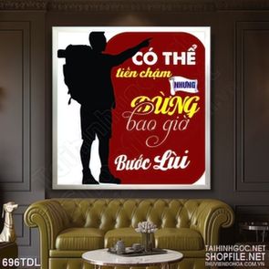 Tranh văn phòng động lực không bao giờ lùi bước Tranh văn phòng động lực không bao giờ lùi bước