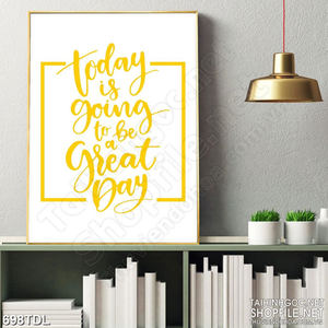 Tranh in canvas động lực hôm nay sẽ là một ngày tuyệt vời Tranh in canvas động lực hôm nay sẽ là một ngày tuyệt vời