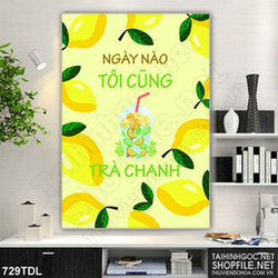 Tranh ca phe động lực thưởng thức trà chanh mỗi ngày trang trí Tranh ca phe động lực thưởng thức trà chanh mỗi ngày trang trí