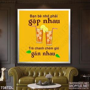 Tranh ca phe in canvas động lực gặp nhau trà chanh chém gió Tranh ca phe in canvas động lực gặp nhau trà chanh chém gió