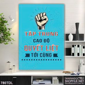 Tranh in treo tường động lực tập trung cao độ Tranh in treo tường động lực tập trung cao độ
