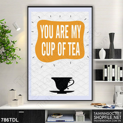 Tranh in canvas động lực bạn là tách trà của tôi Tranh in canvas động lực bạn là tách trà của tôi