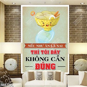 Tranh nha hang quan an động lực nếu như ăn là sai thì tôi đây không cần đúng Tranh nha hang quan an động lực nếu như ăn là sai thì tôi đây không cần đúng