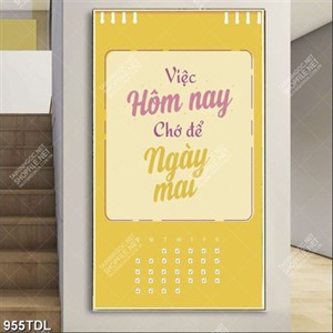 Tranh động lực việc hôm nay chớ để ngày mai Tranh động lực việc hôm nay chớ để ngày mai