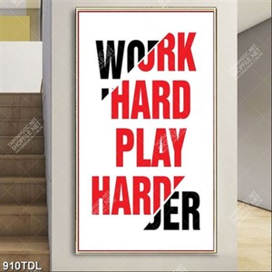 Tranh động lực Work Hard Play Harder Tranh động lực Work Hard Play Harder