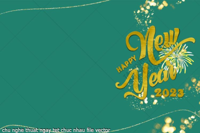 chu nghe thuat ngay tet chuc nhau file vector