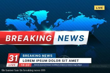file banner ban tin breaking news 099