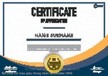 file corel cdr mau giay chung nhan certificates 0946