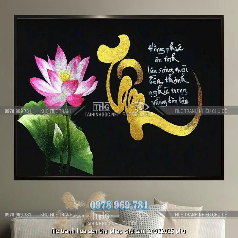 file tranh hoa sen thu phap chu tam 24022025 phu