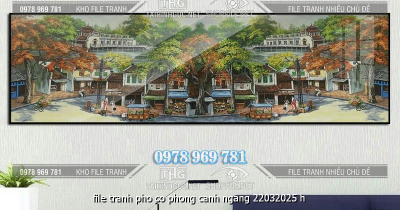 file tranh pho co phong canh ngang 22032025 h