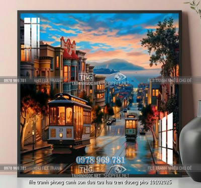 file tranh phong canh son dau tau lua tren duong pho 10102025