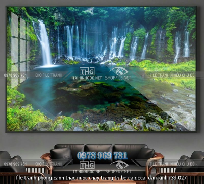 file tranh phong canh thac nuoc chay trang tri be ca decal dan kinh r3d 027