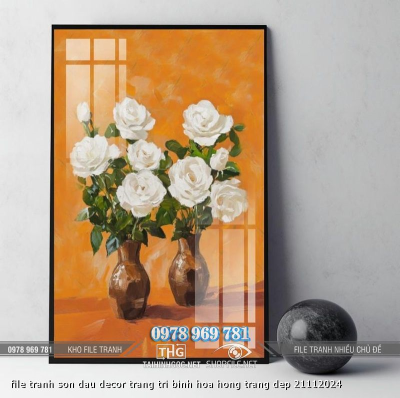 file tranh son dau decor trang tri binh hoa hong trang dep 21112024