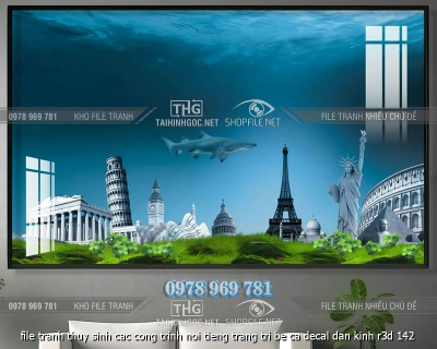 file tranh thuy sinh cac cong trinh noi tieng trang tri be ca decal dan kinh r3d 142